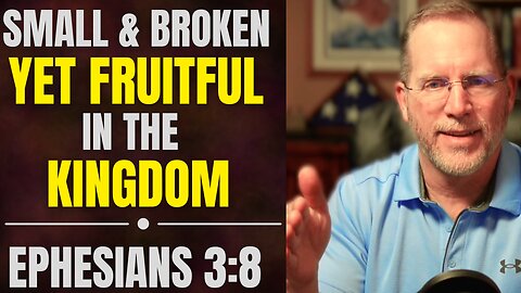 Small in My Eyes, Great in His Hands | Ephesians 3:8 Bible Study
