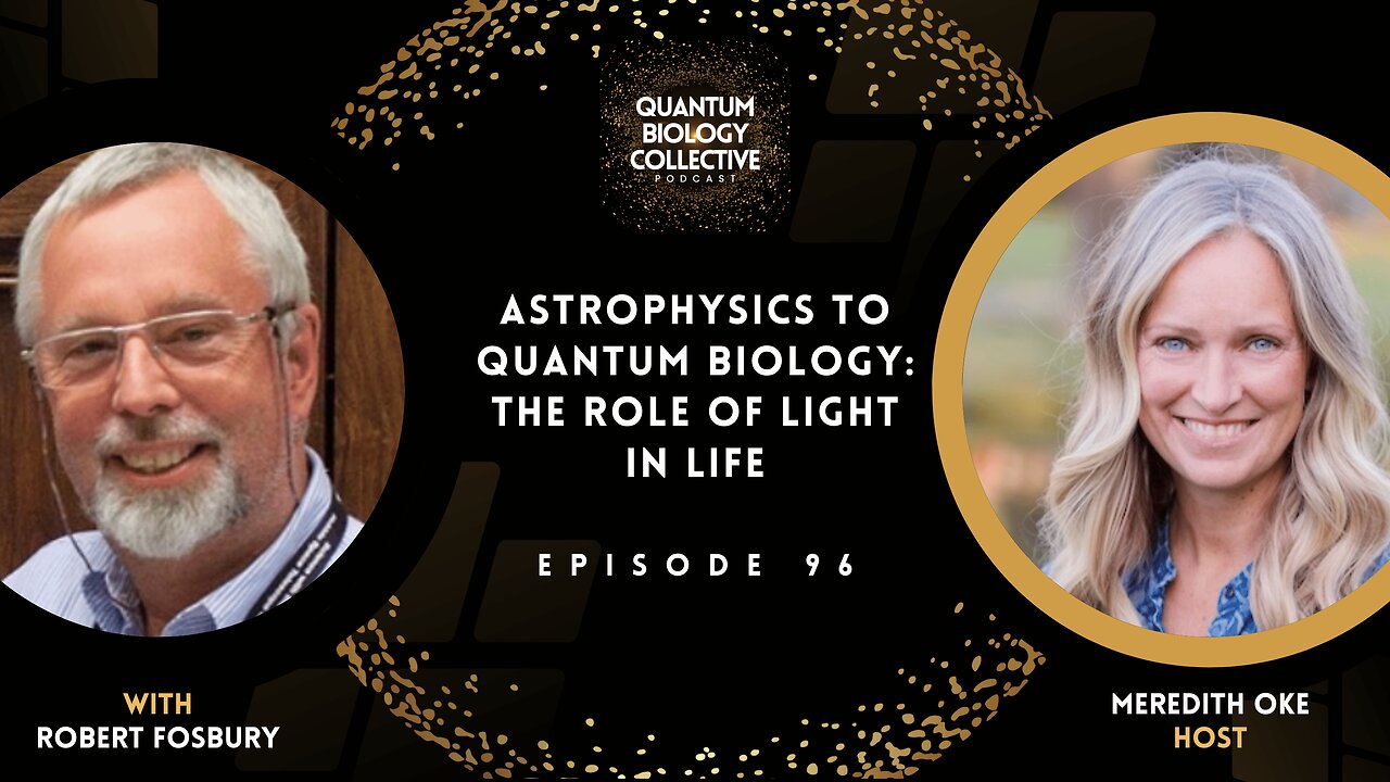 EP 096: Astrophysics To Quantum Biology: The Role of Light In Life