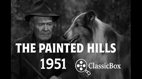 The Painted Hills (1951) | Lassie Adventure Classic | ClassicBox Films