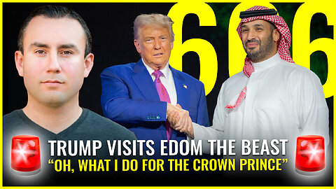 ‘Oh what I do for the crown prince’: Trump visits Edom the beast
