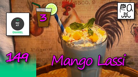 The MAX AC Channel #149: Mango Lassi
