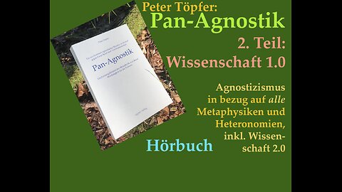 Pan-Agnostik 2, Agnostizismus, agnostisch, Philosophie, Wissenschaft, Natur, Physik,