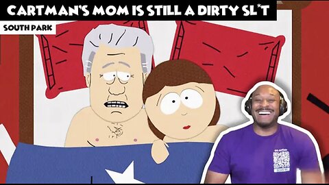 My Reaction to South Park Cartman's Mom Is Still A Dirty Sl*t