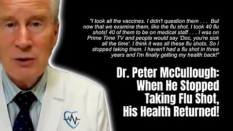 Dr. Peter McCullough: When He Stopped Taking Flu Shot, His Health Returned!