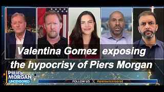 Valentina Gomez exposing the hypocrisy of Piers Morgan