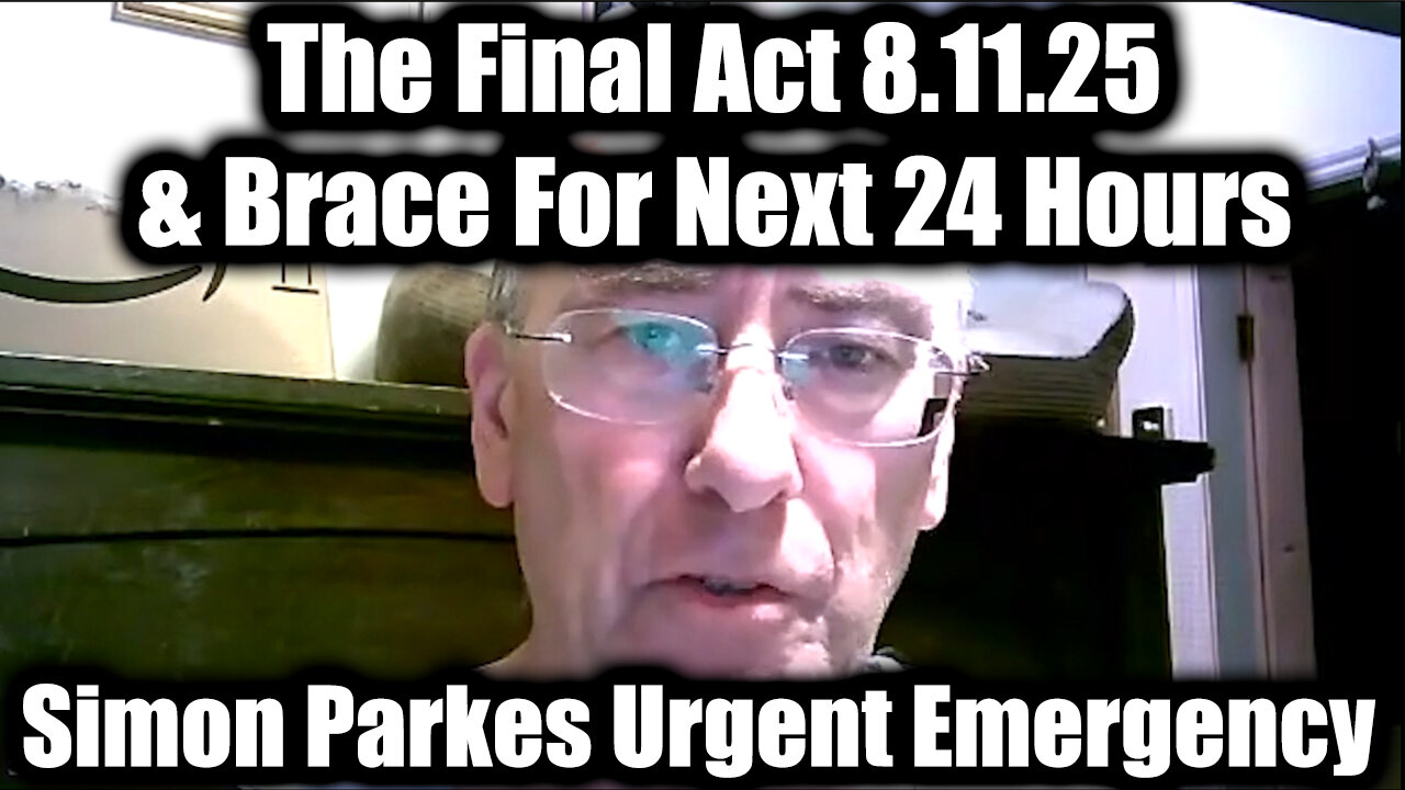 Urgent Emergency 8.12.25 - The Final Act & Brace For Next 24 Hours
