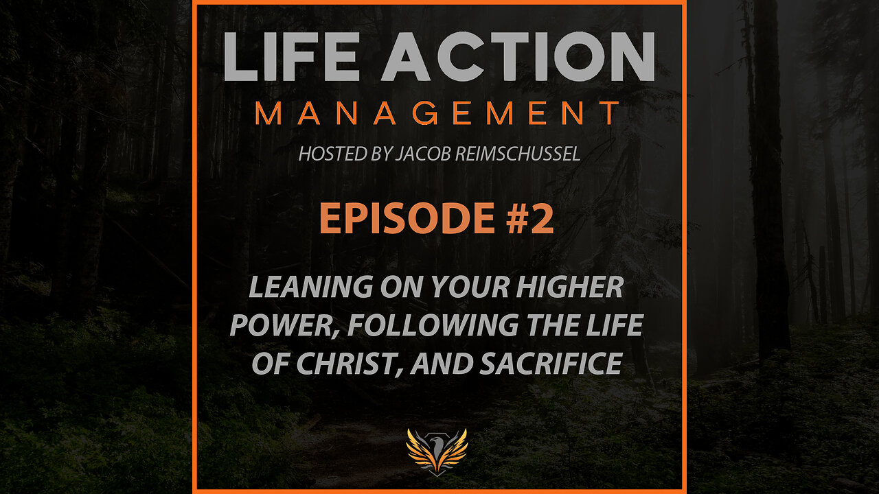 #2 Leaning on your higher power, Following the life of Christ, and Sacrifice