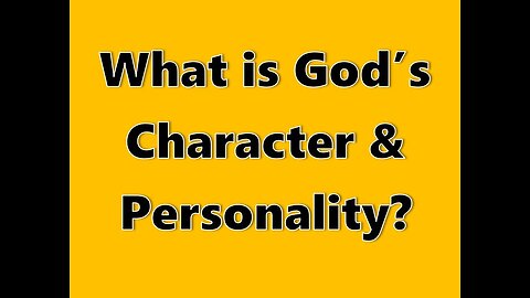 What is Gods Character & Personality?