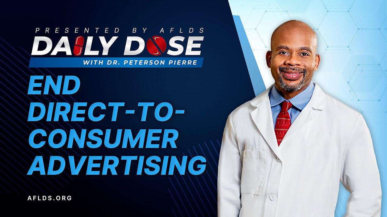 Daily Dose: 'End Direct-To-Consumer Advertising' with Dr. Peterson Pierre