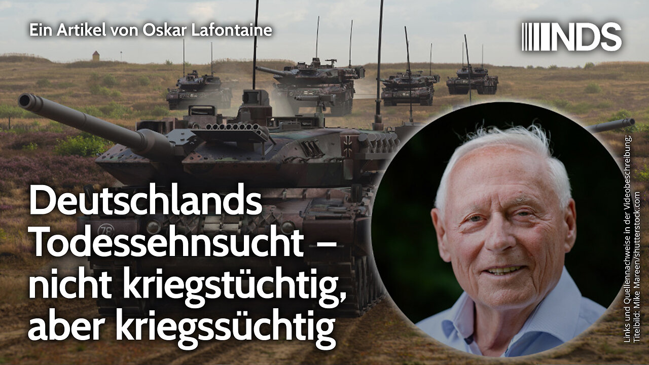 Deutschlands Todessehnsucht – nicht kriegstüchtig, aber kriegssüchtig | Oskar Lafontaine | NDS