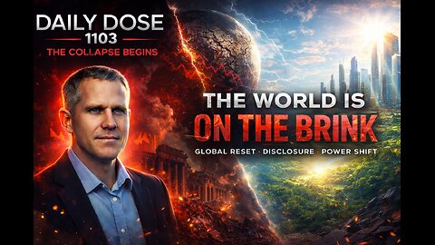 The World Is On The Brink| Ep. 1103 The Daily Dose