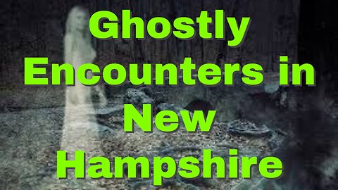 Ghostly Encounters Await | NH's Most Haunted