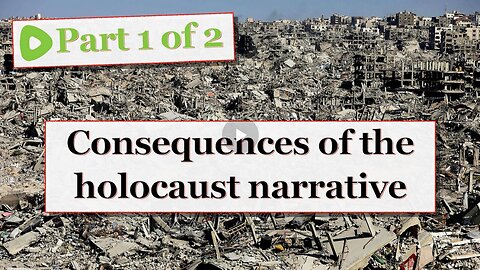Consequences For The World Of The Holocaust Narrative by Father James Mawdsley (Part 1 of 2)