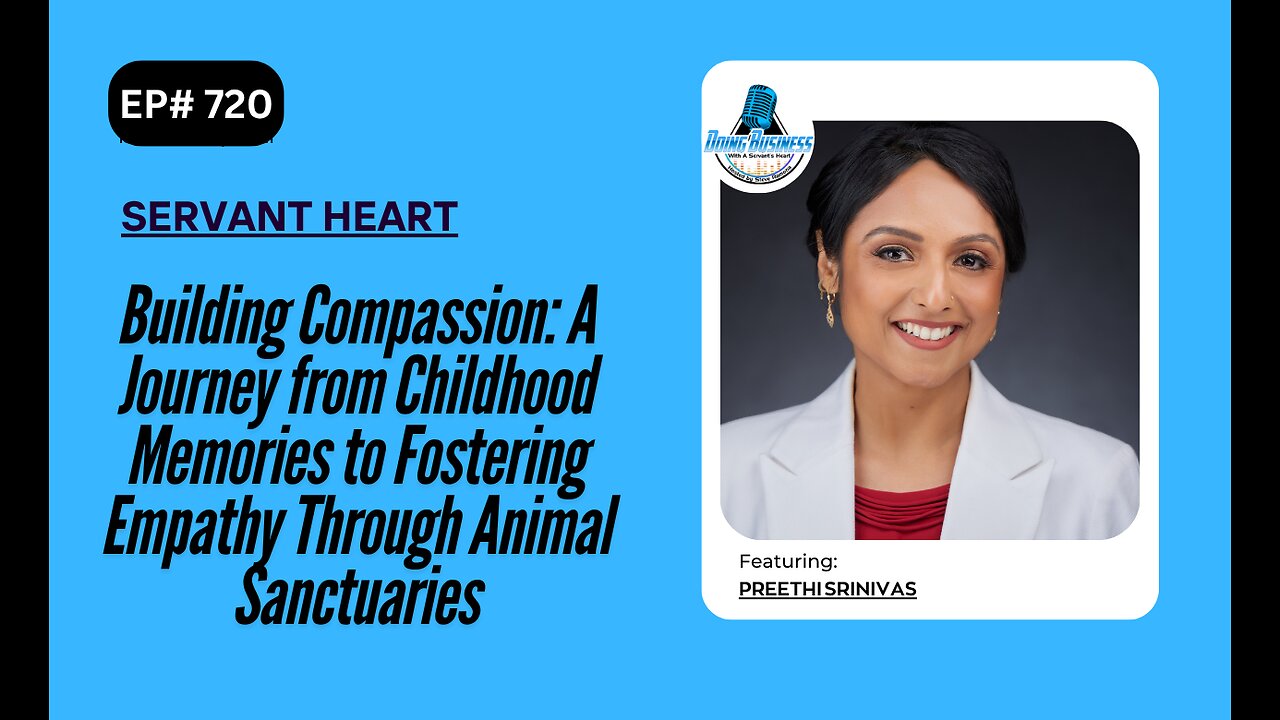 Building Compassion: A Journey to Fostering Empathy Through Animal Sanctuaries w/Preethi Srinivas