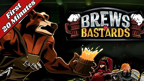 Brews & Bastards - First 20 Minutes (No Commentary Gameplay)
