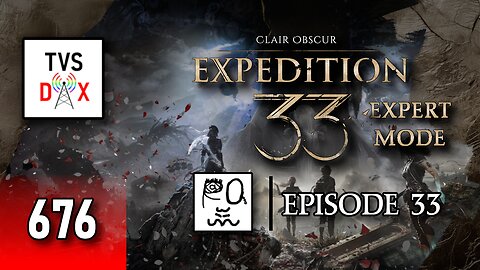 Clair Obscur: Expedition 33 EXPERT MODE [Renoir's Draft] Episode 33 (The Variety Show DX #676)