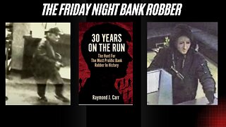 The Friday Night Bank Robber