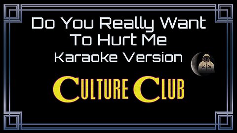 Culture Club - Do You Really Want To Hurt Me (CC)