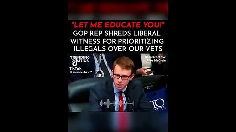 GOP Rep Shreds Liberal Witness For Prioritizing Illegals Over Our Vets Monetarily