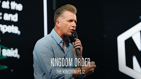 The Kingdom Pt. 12: Kingdom Order