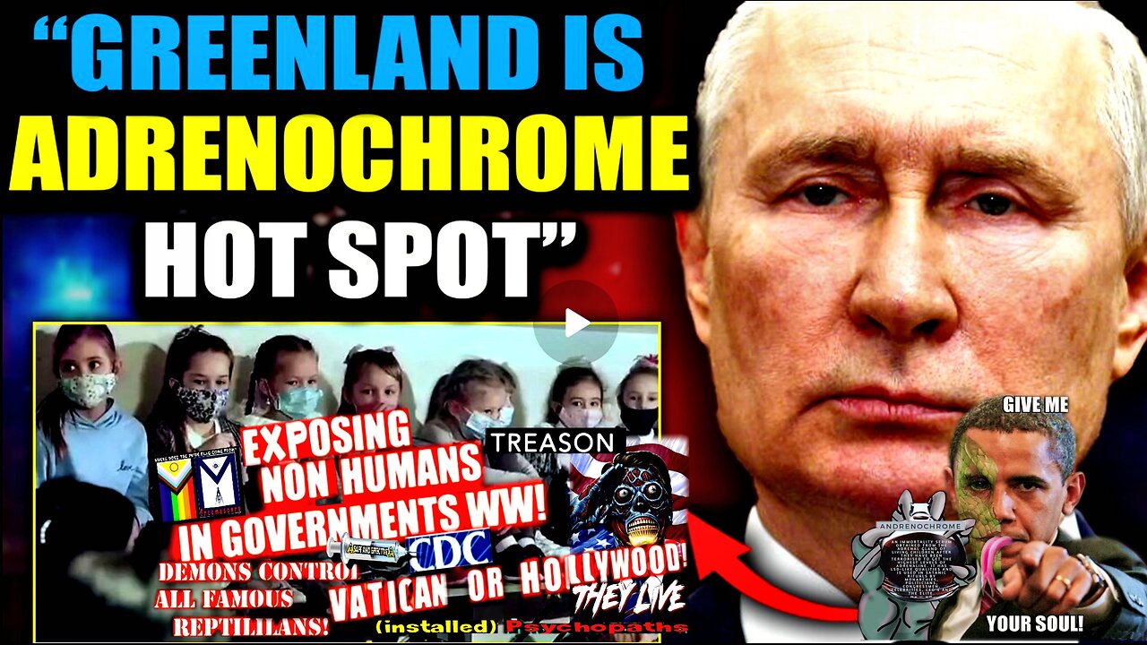 Putin's Adrenochrome Unit Intercepts Jet Trafficking Children Through Greenland to D.C. (compilation