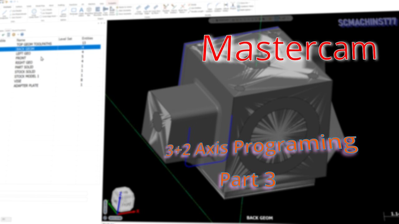 3+2 Axis Programming in Mastercam Part 3