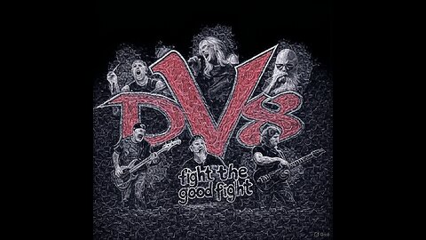 DV8 - fight the good fight