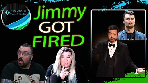 Ep# 429 Jimmy Kimmel Got FIRED | We're Offended You're Offended Podcast