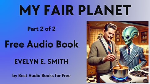 Mr Fair Planet- Part 2 of 2 - by Evelyn E. Smith - Best Audio Books for Free