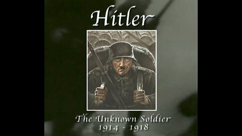 Hitler The Unknown Soldier 1914-1918