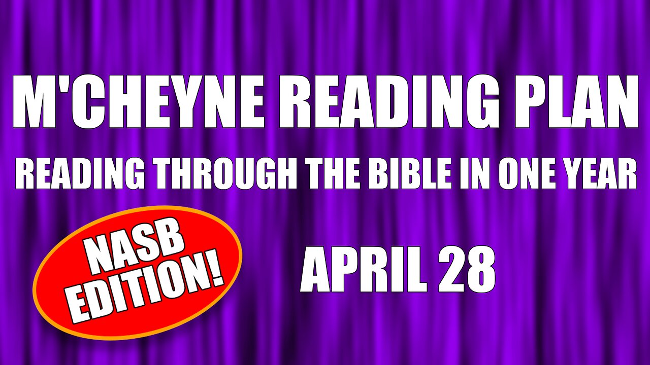Day 118 - April 28 - Bible in a Year - NASB Edition