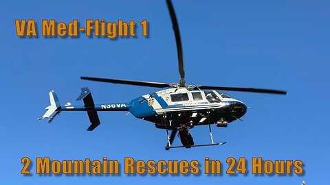 VA Med-Flight Conducts 2 Mountain Rescues w/in 24 Hrs