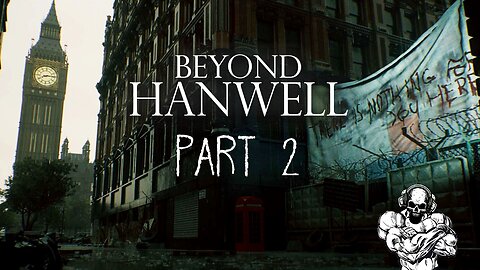 Beyond Hanwell Part 2