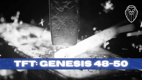 THE FORGING TABLE | Genesis 48-50 (Ep. 800)