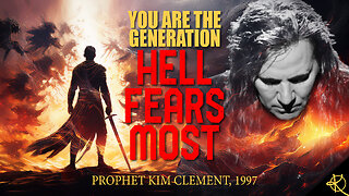 You Are the Generation Hell Fears Most | Kim Clement - 1997