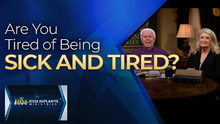 Are You Tired Of Being Sick And Tired?