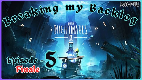 BMB - Little Nightmares 2 [Episode 5] Finale