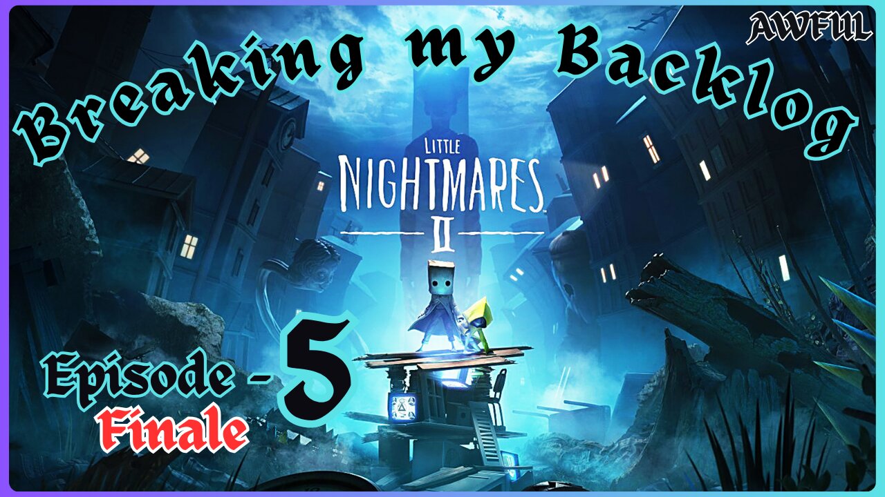 BMB - Little Nightmares 2 [Episode 5] Finale