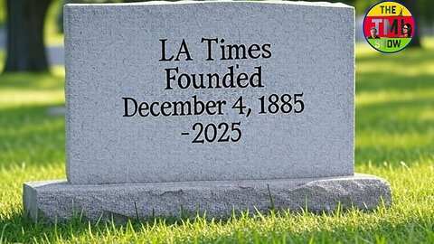 TMI Show Ep 185: “Los Angeles Times, R.I.P.”
