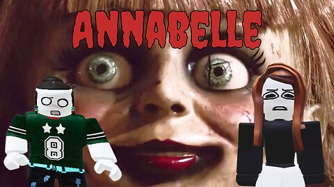 the scariest doll! Annabelle! She came for us) #roblox #crazy #horror #gaming #scary #creepy #comedy