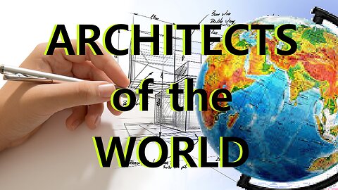 Architects of the World