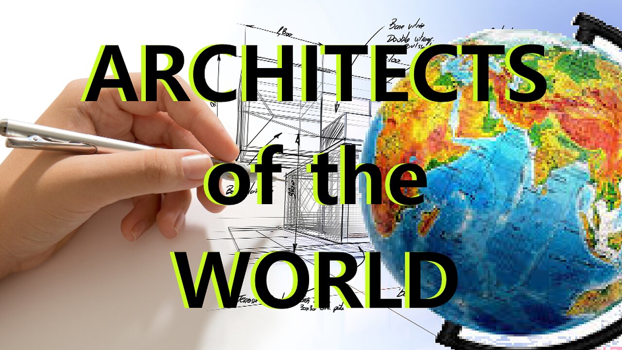 Architects of the World