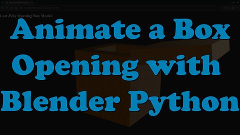 How to Animate a Box Opening in Blender Using Python - From Script to Web!