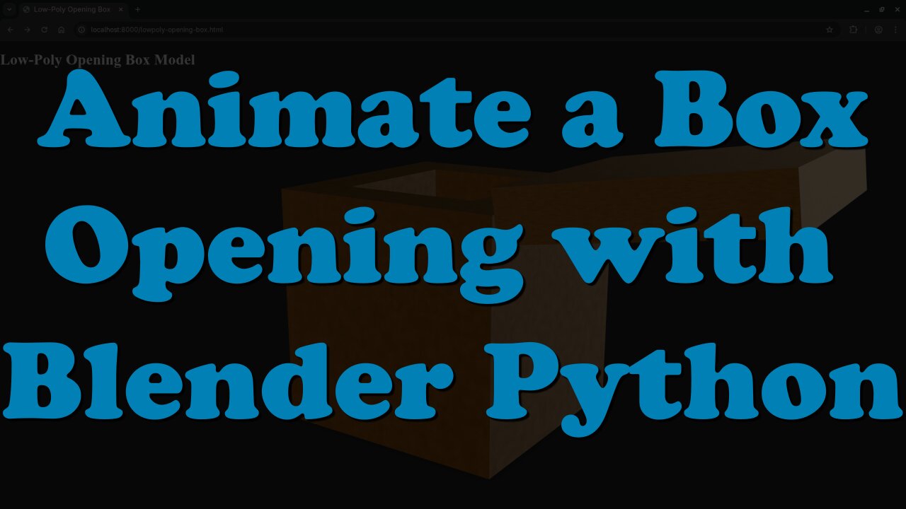 How to Animate a Box Opening in Blender Using Python - From Script to Web!