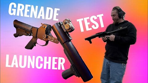 I Got A Grenade Launcher!