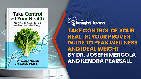 BrightLearn - Take Control of Your Health by Joseph Mercola with Kendra Pearsall