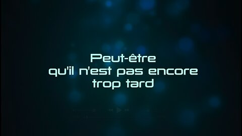 Peut-être qu'il n'est pas encore trop tard