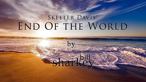End Of the World - Skeeter Davis (cover-live by Bill Sharkey)