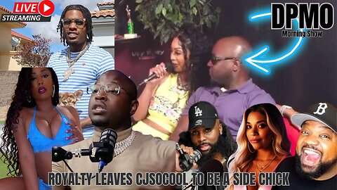 Royalty Divorced CJSoCool to be a Side Chick