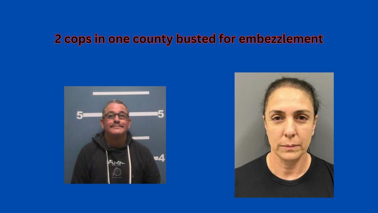 County in California has 2 cops in different departments busted for embezzlement